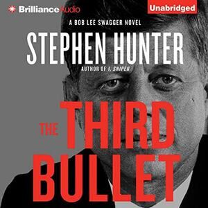 The Third Bullet: A Bob Lee Swagger Novel Audiobook CD Unabridged Stephen Hunter